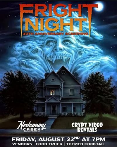 Fright Night 40th anniversary screening flyer from Neshaminy Creek and Crypt Video Rentals: Friday, August 22nd at 7pm.