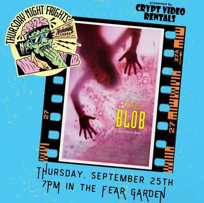 Thursday Night Frights flyer presented by Crypt Video Rentals: The Blob, Thursday, September 25th, 7pm in the Fear Garden.